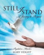 Still I Stand di Prophetess Minister Mary Height edito da XULON PR