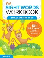 My Sight Words Workbook: 101 High-Frequency Words Plus Games & Activities! di Lautin Brainard edito da ROCKRIDGE PR