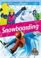 Snowboarding di Thomas Kingsley Troupe edito da BIGFOOT JR.