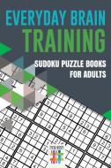 Everyday Brain Training | Sudoku Puzzle Books for Adults di Senor Sudoku edito da Senor Sudoku