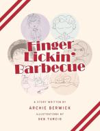 Finger Lickin' Barbecue di Archie Berwick edito da AuthorHouse
