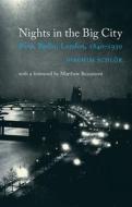 Nights in the Big City di Joachim Schlor edito da Reaktion Books