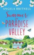 Summer in Paradise Valley: A brand new heart-warming, uplifting romance Summer in Paradise Valley: A brand new heart-warming, uplifting romance