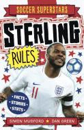Soccer Superstars: Sterling Rules di Simon Mugford edito da WELBECK CHILDRENS BOOKS