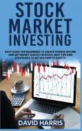 STOCK MARKET INVESTING : EASY GUIDE FOR di DAVID HARRIS edito da LIGHTNING SOURCE UK LTD