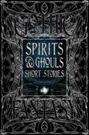 Spirits & Ghouls Short Stories di Dr. Ahmed Al-Rawi edito da Flame Tree Publishing