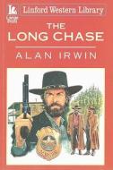 The Long Chase di Alan Irwin edito da Ulverscroft