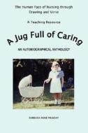 A Jug Full Of Caring di Barbara Munday edito da Lulu.com