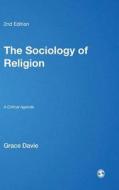 The Sociology of Religion: A Critical Agenda di Grace Davie edito da PAPERBACKSHOP UK IMPORT