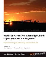 Microsoft Office 365: Exchange Online Implementation and Migration di David Greve, Loryan Strant edito da PACKT PUB