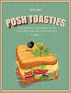 Posh Toasties di Cooknation edito da Bell & Mackenzie Publishing