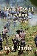 THE Battle Cry Of Freedom di Jack Martin edito da Fireship Press