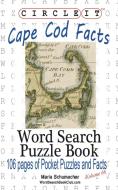 Circle It, Cape Cod Facts, Word Search, Puzzle Book di Lowry Global Media Llc, Maria Schumacher edito da Lowry Global Media LLC