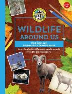Wild Animals--Field Guide & Drawing Book: Learn How to Identify and Draw Wild Animals from the Great Outdoors! di Walter Foster Jr. Creative Team edito da WALTER FOSTER LIB