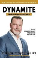 DYNAMITE COMES IN SMALL PACKAGES: NEVER di STEPHEN MILLER edito da LIGHTNING SOURCE UK LTD