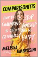 Comparisonitis di Melissa Ambrosini edito da BENBELLA BOOKS
