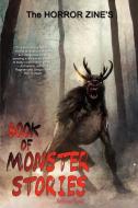 The Horror Zine's Book of Monster Stories di Bentley Little, Tim Waggoner, Elizabeth Massie edito da HellBound Books Publishing LLC