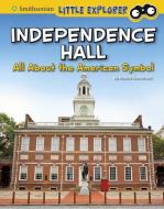 Independence Hall: All about the American Symbol di Jessica Gunderson edito da PEBBLE BOOKS