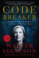 The Code Breaker: Jennifer Doudna, Gene Editing, and the Future of the Human Race di Walter Isaacson edito da SIMON & SCHUSTER