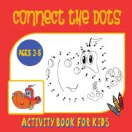 Connect the Dots Activity Book for Kids Ages 3 to 5 edito da Journal Jungle Publishing