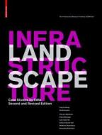 Landscape Infrastructure: Case Studies by Swa di Ying-Yu Hung, Gerdo Aquino, Charles Waldheim edito da Birkhauser