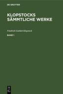 Klopstocks sämmtliche Werke. Band 1 di Friedrich Gottlieb Klopstock edito da De Gruyter