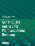 Genetic Data Analysis for Plant and Animal Breeding di James Holland, Fikret Isik, Christian Maltecca edito da Springer International Publishing