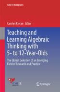 Teaching and Learning Algebraic Thinking with 5- to 12-Year-Olds edito da Springer International Publishing