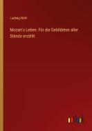 Mozart's Leben: Für die Gebildeten aller Stände erzählt di Ludwig Nohl edito da Outlook Verlag