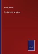 The Pathway of Safety di Ashton Oxenden edito da Salzwasser-Verlag