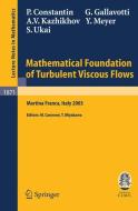 Mathematical Foundation of Turbulent Viscous Flows di Peter Constantin, Giovanni Gallavotti, Alexandre V. Kazhikhov, Yves Meyer, Seiji Ukai edito da Springer Berlin Heidelberg