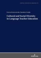 Cultural And Social Diversity In Language Teacher Education di Hanna Komorowska, Jaroslaw Krajka edito da Peter Lang AG