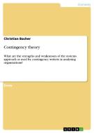 Contingency Theory di Christian Bacher edito da Grin Publishing