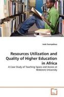 Resources Utilization and Quality of Higher Education in Africa di Jude Ssempebwa edito da VDM Verlag