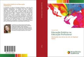 Educação Estética na Educação Profissional di Priscila Chisté edito da Novas Edições Acadêmicas