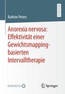 Anorexia nervosa: Effektivität einer Gewichtsmapping-basierten Intervalltherapie di Kathrin Peters edito da Springer Fachmedien Wiesbaden