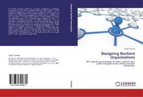 Designing Resilient Organisations di Shann Turnbull edito da LAP Lambert Academic Publishing