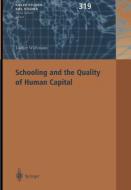 Schooling and the Quality of Human Capital di Ludger Wößmann edito da Springer Berlin Heidelberg