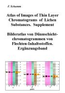 Atlas of Images of Thin Layer Chromatograms of Lichen Substances. Supplement di Felix Schumm edito da Books on Demand