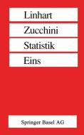 Statistik Eins di Linhart, Zucchini edito da Birkhauser Verlag Ag