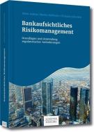 Bankaufsichtliches Risikomanagement di Silvio Andrae, Martin Hellmich, Christian Schmaltz edito da Schäffer-Poeschel Verlag