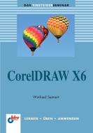 CorelDRAW X6 di Winfried Seimert edito da mitp Verlag