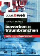 Bewerben in Traumbranchen di Svenja Hofert edito da Books on Demand