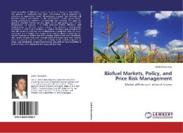 Biofuel Markets, Policy, and Price Risk Management di Valéri Natanelov edito da LAP Lambert Acad. Publ.