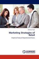 Marketing Strategies of Retail di Hardeep Singh edito da LAP Lambert Academic Publishing