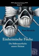 Einheimische Fische di Kurt Floericke edito da Europäischer Hochschulverlag