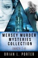 Mersey Murder Mysteries Collection - Books 7-9 di Brian L. Porter edito da Next Chapter