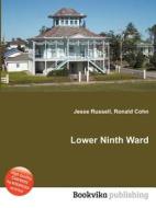 Lower Ninth Ward di Jesse Russell, Ronald Cohn edito da Book On Demand Ltd.