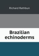 Brazilian Echinoderms di Richard Rathbun edito da Book On Demand Ltd.