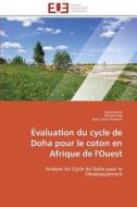 Évaluation du cycle de Doha pour le coton en Afrique de l'Ouest di Siaka Koné, Michel Fok, Jean Louis Rastoin edito da Editions universitaires europeennes EUE